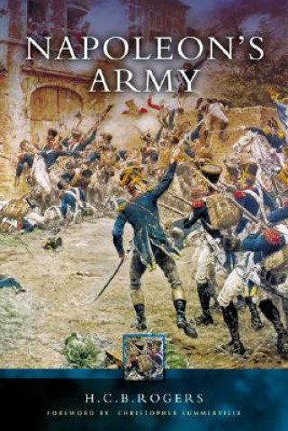 Könyv Napoleon's Army H.C.B. Rogers