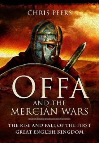 Kniha Offa and the Mercian Wars Chris Peers