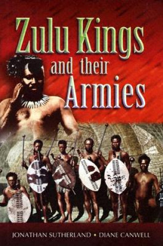 Kniha Zulu Kings and Their Armies Diane Canwell