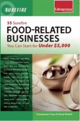 Kniha 55 Surefire Food-Related Businesses You Can Start for Under $5000 Cheryl Kimball