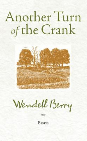 Book Another Turn Of The Crank Wendell Berry