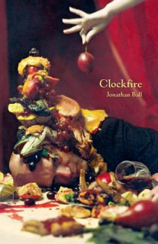 Könyv Clockfire Jonathan Ball