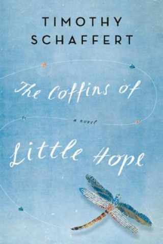 Knjiga Coffins of Little Hope Timothy Schaffert