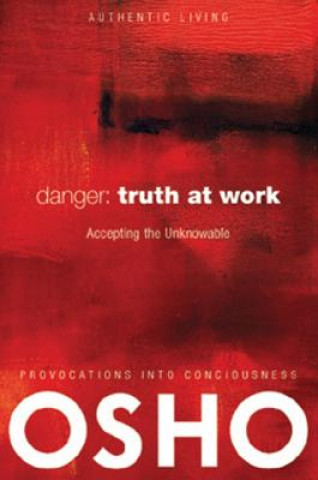 Книга Danger: Truth at Work Osho