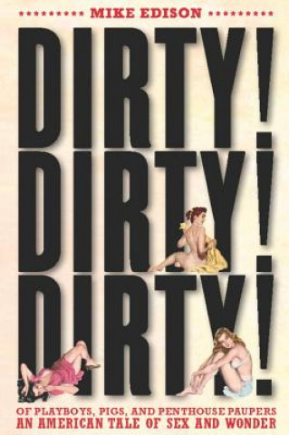 Kniha Dirty! Dirty! Dirty! Mike Edison