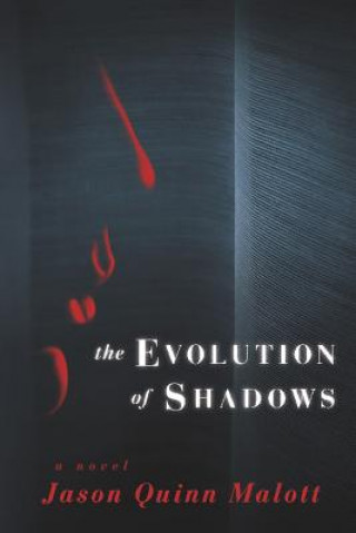 Book Evolution of Shadows Jason Quinn Malott