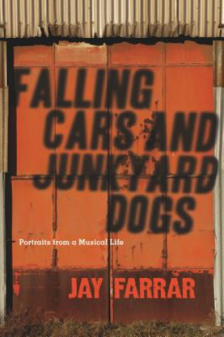 Libro Falling Cars And Junkyard Dogs Jay Farrar