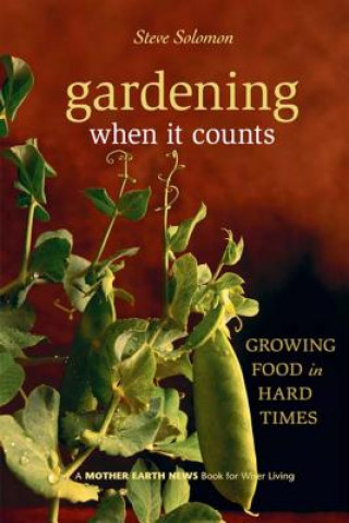 Kniha Gardening When It Counts Steve Solomon