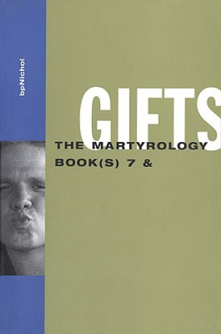 Könyv Gifts: The Martyrology Book(s) 7 & B. P. Nichol
