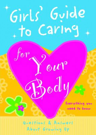 Book Girls' Guide to Caring for Your Body Emily Lluch