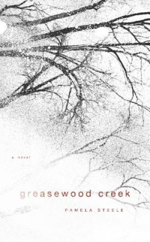 Livre Greasewood Creek Pamela Steele