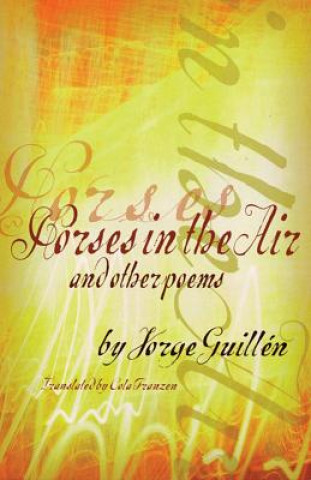 Carte Horses in the Air and Other Poems Jorge Guillen