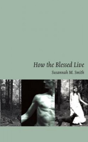 Carte How the Blessed Live Susannah M. Smith