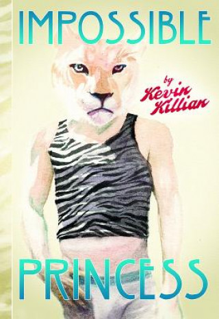 Knjiga Impossible Princess Kevin Killian