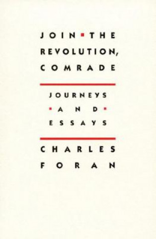 Kniha Join the Revolution, Comrade Charles Foran