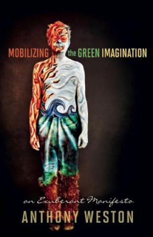 Kniha Mobilizing the Green Imagination Anthony Weston