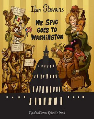 Könyv Mr. Spic Goes To Washington Roberto Weil
