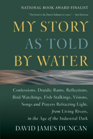 Kniha My Story as Told by Water David James Duncan