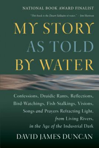 Knjiga My Story as Told by Water David James Duncan