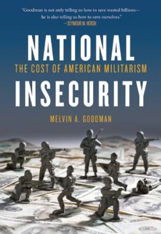 Könyv National Insecurity Melvin A. Goodman