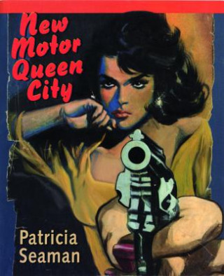 Knjiga New Motor Queen City Patricia Seaman