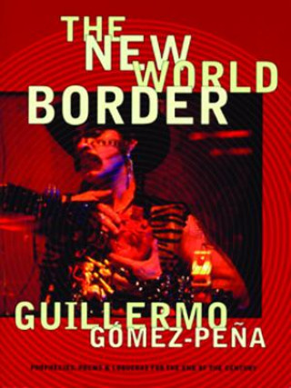 Carte New World Border Guillermo Gomez-Pena