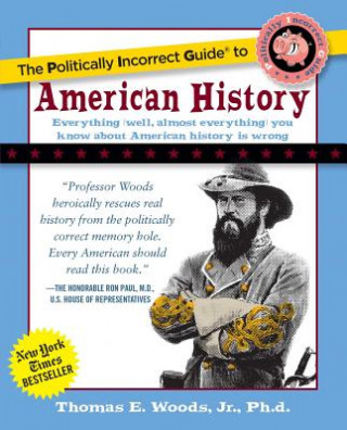 Könyv Politically Incorrect Guide to American History Woods
