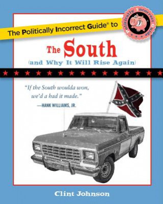 Книга Politically Incorrect Guide to the South Clint Johnson