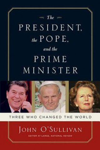 Kniha President, the Pope, And the Prime Minister John O'Sullivan