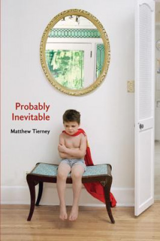 Book Probably Inevitable Matthew Tierney