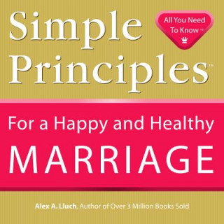 Книга Simple Principles for a Happy & Healthy Marriage Alex A Lluch