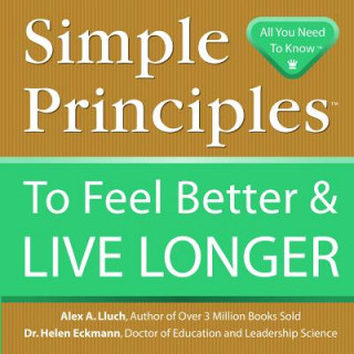 Книга Simple Principles to Feel Better & Live Longer Helen Eckmann