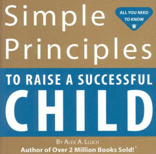 Kniha Simple Principles to Raise a Successful Child Alex Lluch