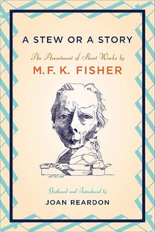 Книга Stew or a Story M F K Fisher