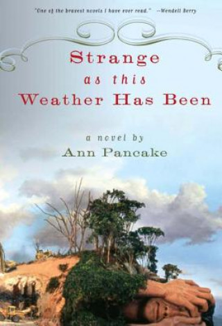 Carte Strange as This Weather Has Been Ann Pancake