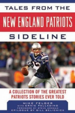 Book Tales from the New England Patriots Sideline Michael Felger