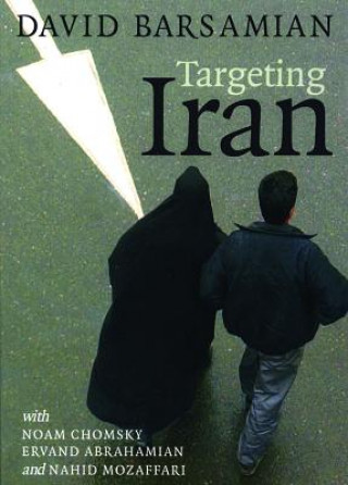 Könyv Targeting Iran David Barsamian