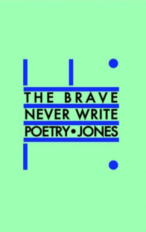 Livre Brave Never Write Poetry Daniel Jones