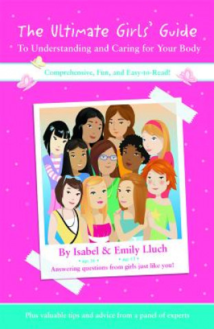 Książka Ultimate Girls' Guide to Understanding and Caring for Your Body Emily Lluch