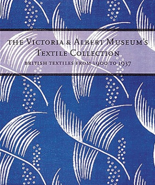 Könyv British Textiles 1900-1937: VI Museum's Col Albert