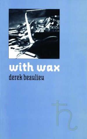 Carte with wax Derek Beaulieu