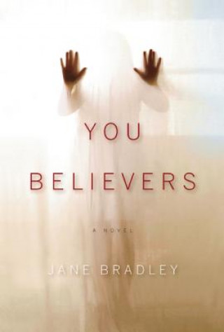 Książka You Believers Jane Bradley