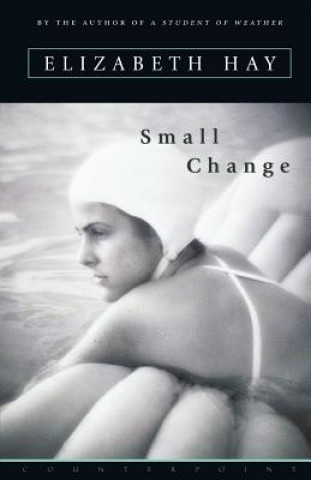 Libro Small Change Elizabeth Hay