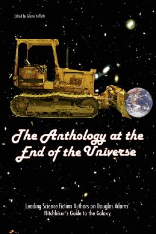 Könyv Anthology at the End of the Universe Glenn Yeffeth