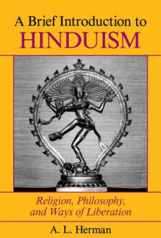 Könyv Brief Introduction To Hinduism Arthur Herman