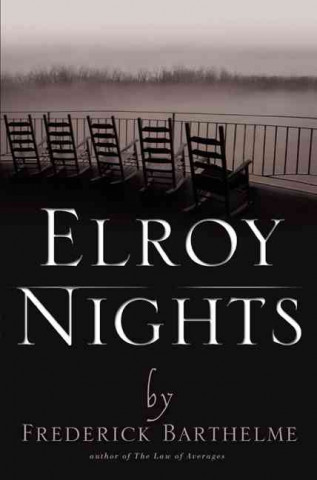 Könyv Elroy Nights Frederick Barthelme