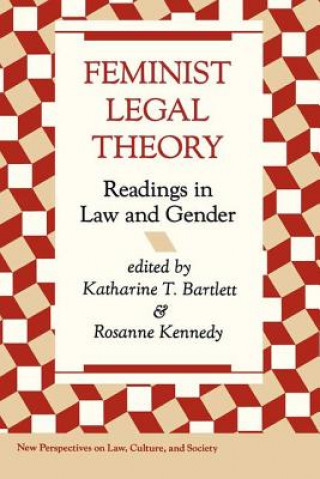 Kniha Feminist Legal Theory Katherine Bartlett