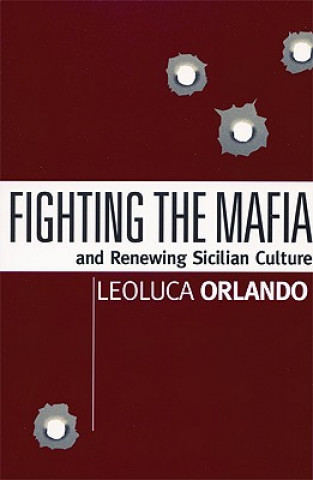 Könyv Fighting the Mafia & Renewing Sicilian Culture Leoluca Orlando