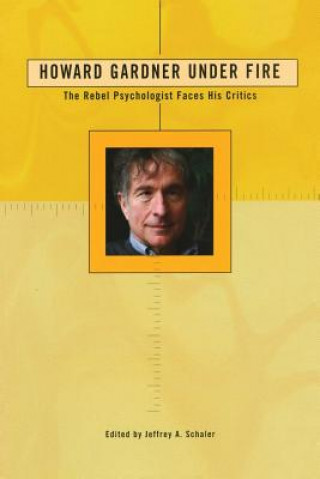 Knjiga Howard Gardner Under Fire Jeffrey A. Schaler