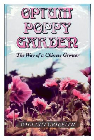 Kniha Opium Poppy Garden William Griffith